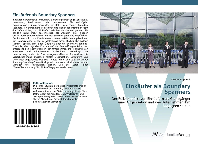 Einkäufer als Boundary Spanners: Der Rollenkonflikt von Einkäufern als Grenzgänger einer Organisation und wie Unternehmen ihm begegnen sollten