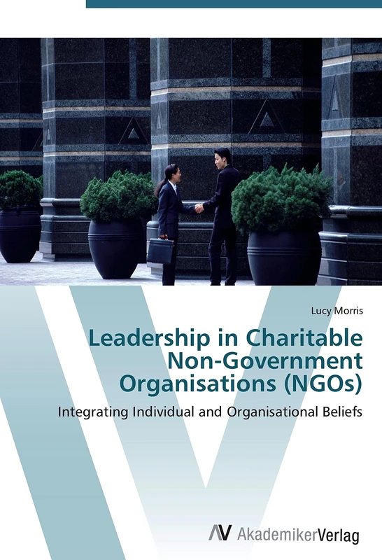 Leadership in Charitable Non-Government Organisations (NGOs): Integrating Individual and Organisational Beliefs