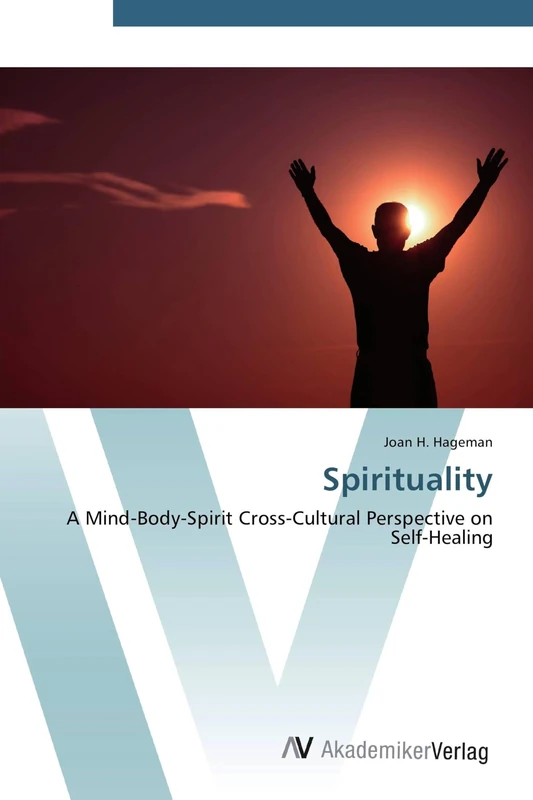 Spirituality: A Mind-Body-Spirit Cross-Cultural Perspective on Self-Healing