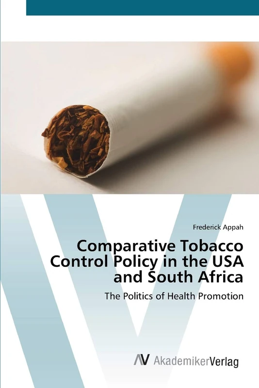Comparative Tobacco Control Policy in the USA and South Africa: The Politics of Health Promotion