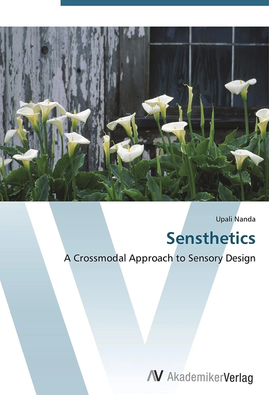 Sensthetics: A Crossmodal Approach to Sensory Design