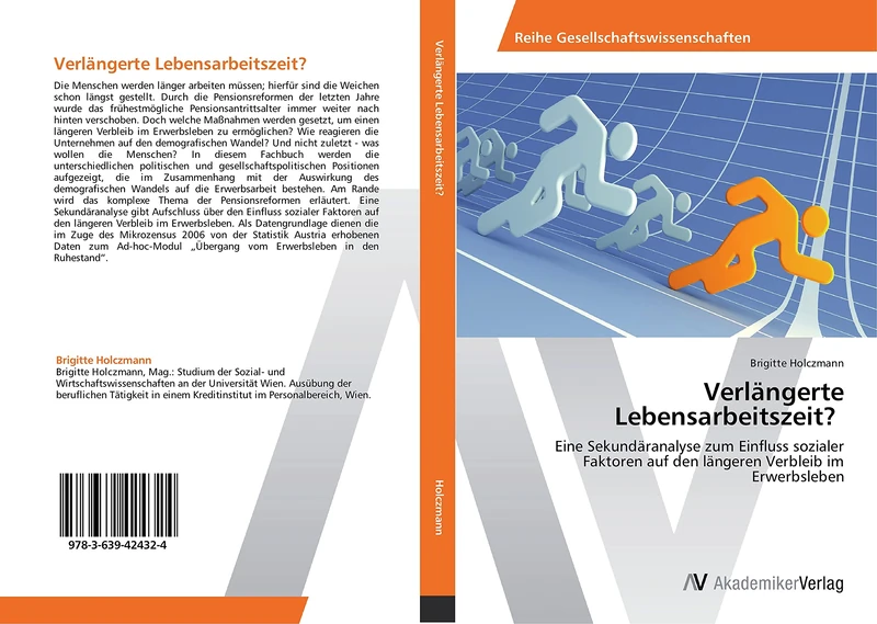 Verlängerte Lebensarbeitszeit?: Eine Sekundäranalyse zum Einfluss sozialer Faktoren auf den längeren Verbleib im Erwerbsleben
