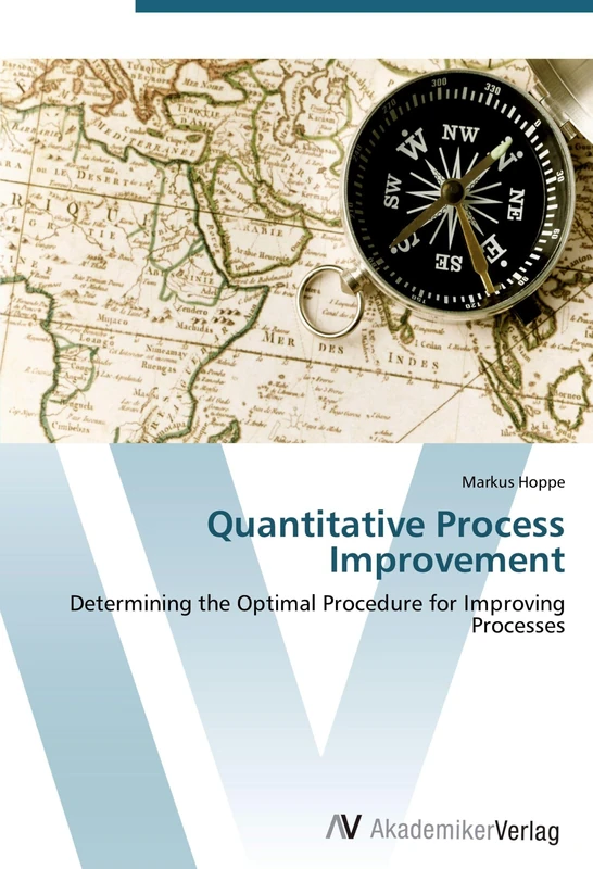 Quantitative Process Improvement: Determining the Optimal Procedure for Improving Processes