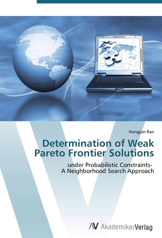 Determination of Weak Pareto Frontier Solutions: under Probabilistic Constraints- A Neighborhood Search Approach - Image 1