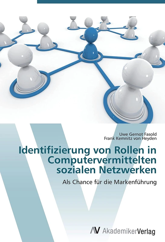 Identifizierung von Rollen in Computervermittelten sozialen Netzwerken: Als Chance für die Markenführung