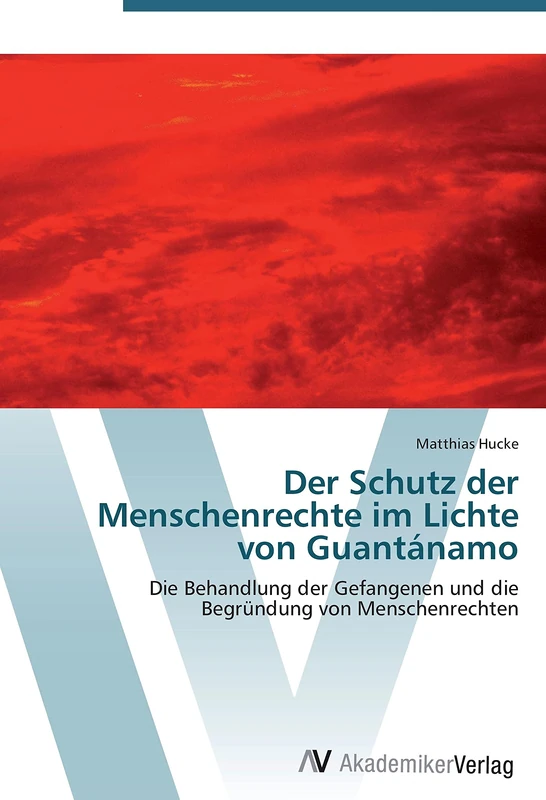 Der Schutz der Menschenrechte im Lichte von Guantánamo: Die Behandlung der Gefangenen und die Begründung von Menschenrechten - Image 1