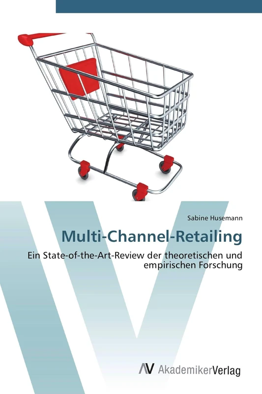 Multi-Channel-Retailing: Ein State-of-the-Art-Review der theoretischen und empirischen Forschung - Image 1