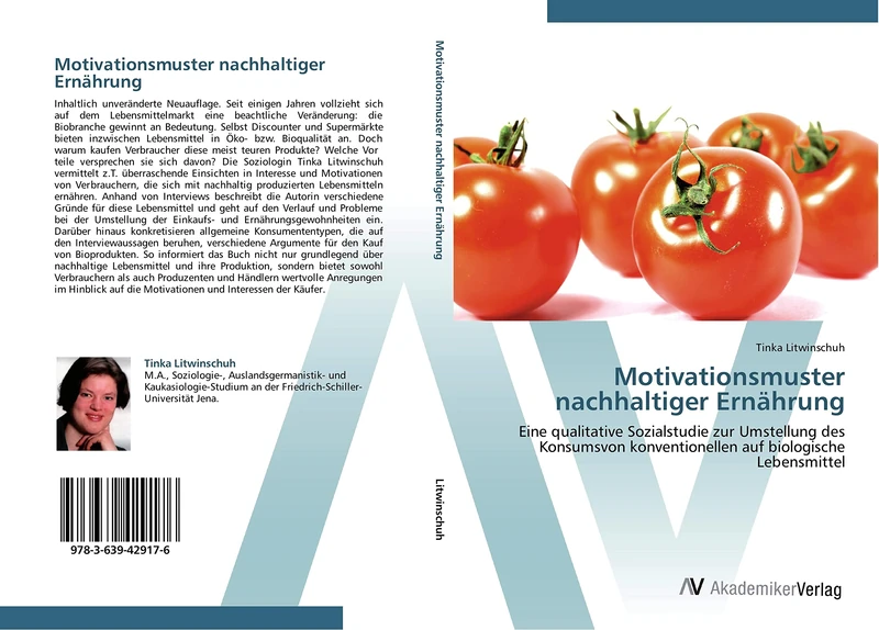 Motivationsmuster nachhaltiger Ernährung: Eine qualitative Sozialstudie zur Umstellung des Konsumsvon konventionellen auf biologische Lebensmittel