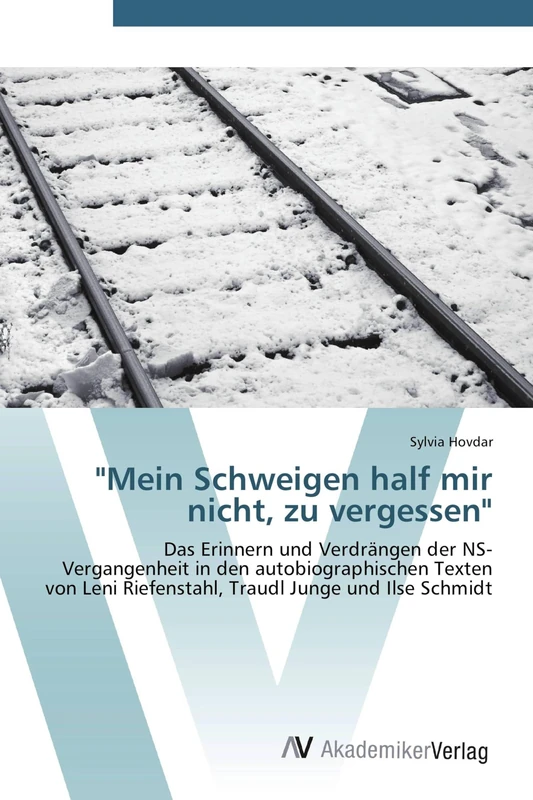 "Mein Schweigen half mir nicht, zu vergessen": Das Erinnern und Verdrängen der NS-Vergangenheit in den autobiographischen Texten von Leni Riefenstahl, Traudl Junge und Ilse Schmidt - Image 1