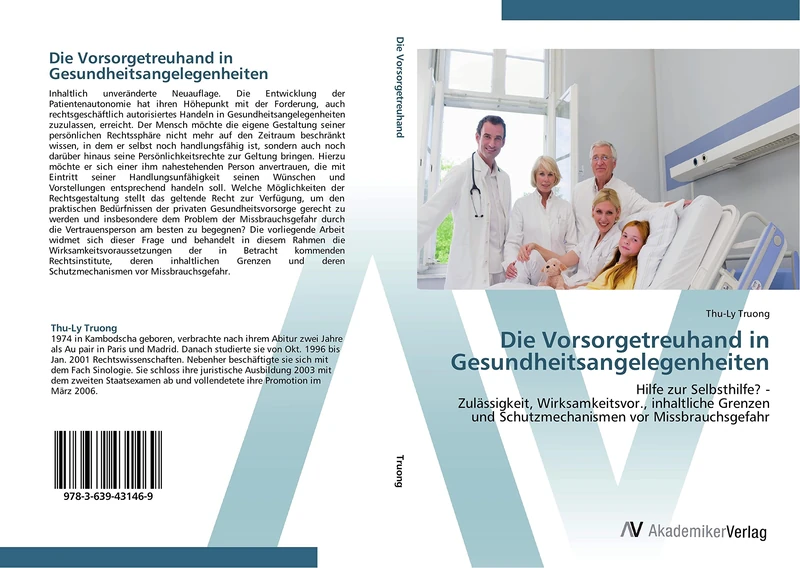 Die Vorsorgetreuhand in Gesundheitsangelegenheiten: Hilfe zur Selbsthilfe? - Zulässigkeit, Wirksamkeitsvor., inhaltliche Grenzen und Schutzmechanismen vor Missbrauchsgefahr