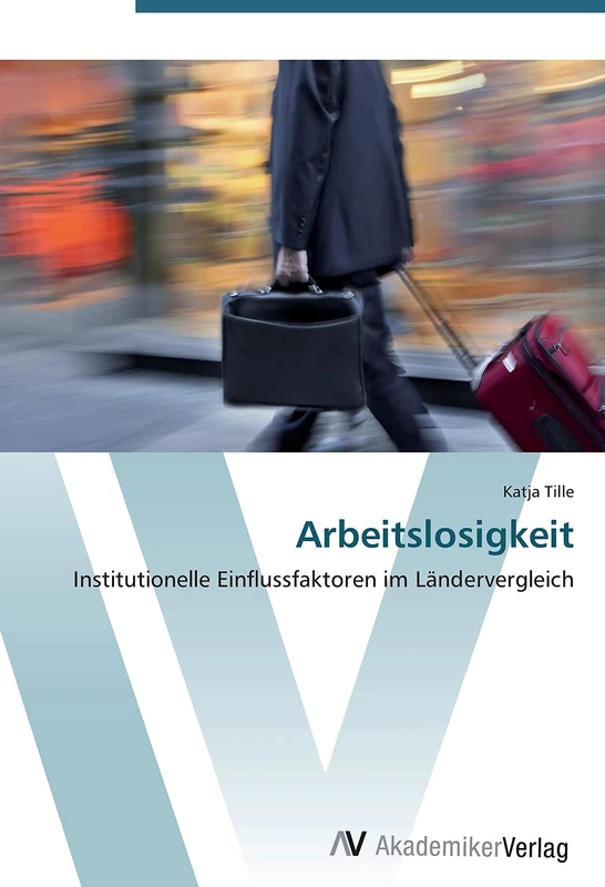 Arbeitslosigkeit: Institutionelle Einflussfaktoren im Ländervergleich - Image 1