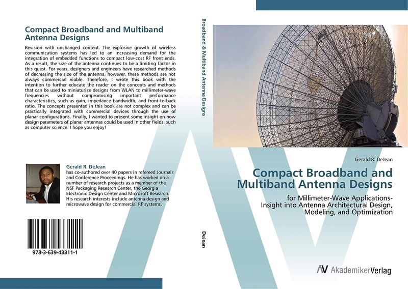 Compact Broadband and Multiband Antenna Designs: for Millimeter-Wave Applications- Insight into Antenna Architectural Design, Modeling, and Optimization