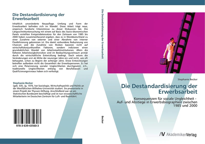 Die Destandardisierung der Erwerbsarbeit: Konsequenzen für soziale Ungleichheit - Auf- und Abstiege in Erwerbsbiographien zwischen 1985 und 2000