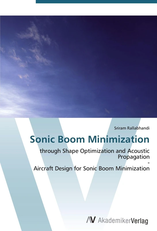 Sonic Boom Minimization: through Shape Optimization and Acoustic Propagation - Aircraft Design for Sonic Boom Minimization