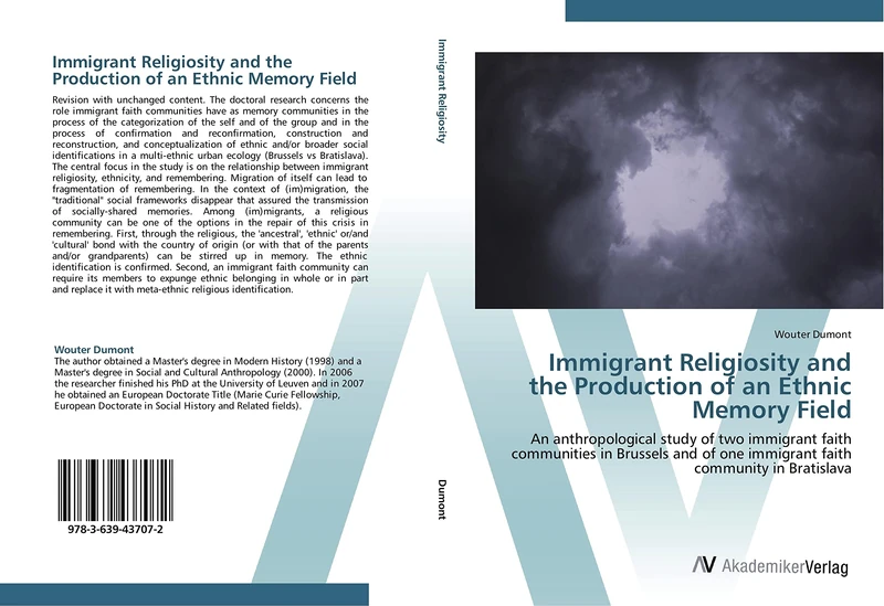 Immigrant Religiosity and the Production of an Ethnic Memory Field: An anthropological study of two immigrant faith communities in Brussels and of one immigrant faith community in Bratislava