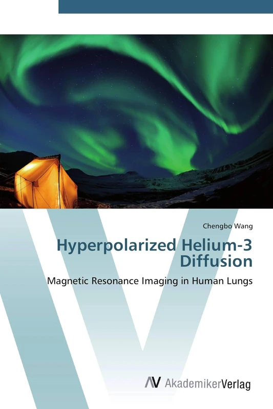 Hyperpolarized Helium-3 Diffusion: Magnetic Resonance Imaging in Human Lungs - Image 1