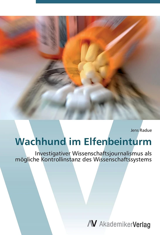 Wachhund im Elfenbeinturm: Investigativer Wissenschaftsjournalismus als mögliche Kontrollinstanz des Wissenschaftssystems - Image 1