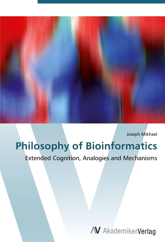 Philosophy of Bioinformatics: Extended Cognition, Analogies and Mechanisms
