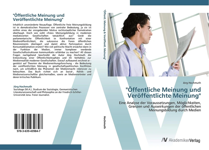 "Öffentliche Meinung und Veröffentlichte Meinung": Eine Analyse der Voraussetzungen, Möglichkeiten, Grenzen und Auswirkungen der öffentlichen Meinungsbildung durch Medien