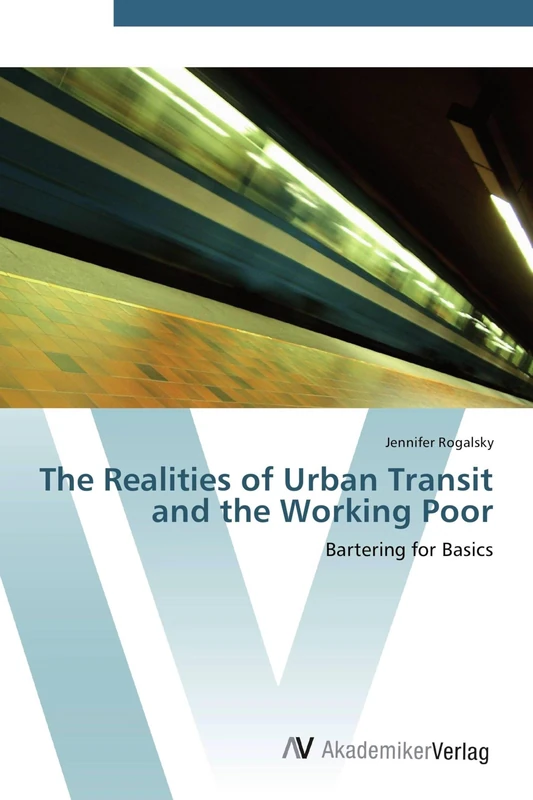 The Realities of Urban Transit and the Working Poor: Bartering for Basics