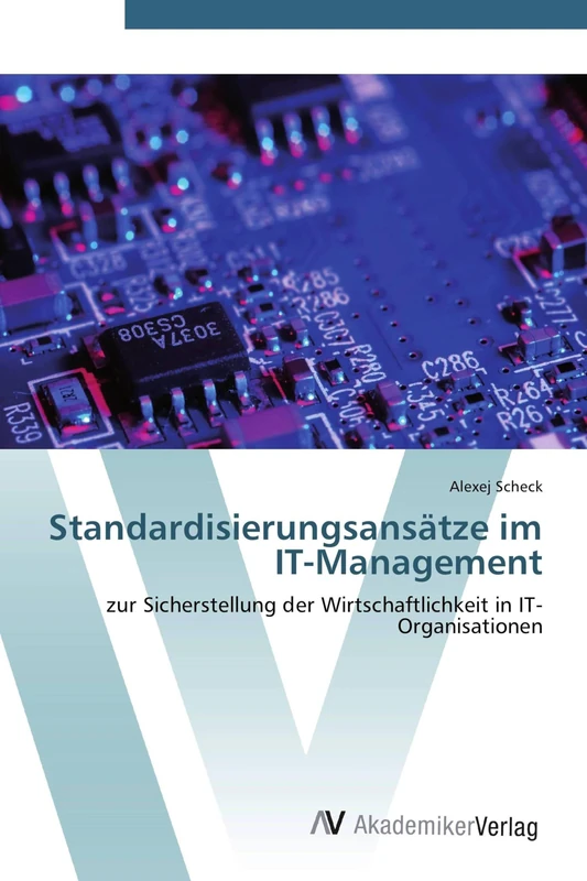 Standardisierungsansätze im IT-Management: zur Sicherstellung der Wirtschaftlichkeit in IT-Organisationen - Image 1