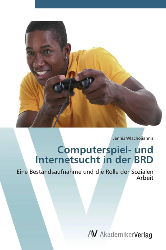 Computerspiel- und Internetsucht in der BRD: Eine Bestandsaufnahme und die Rolle der Sozialen Arbeit