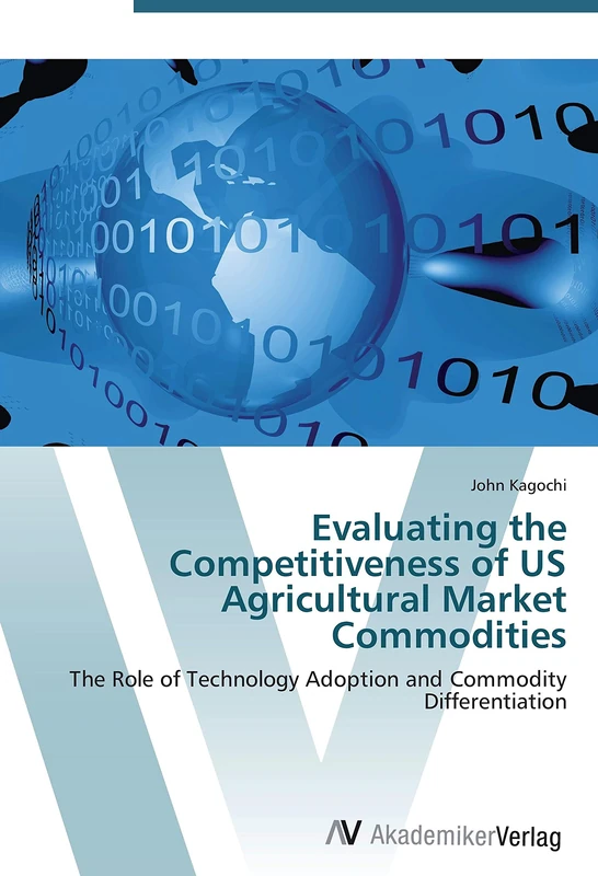 Evaluating the Competitiveness of US Agricultural Market Commodities: The Role of Technology Adoption and Commodity Differentiation