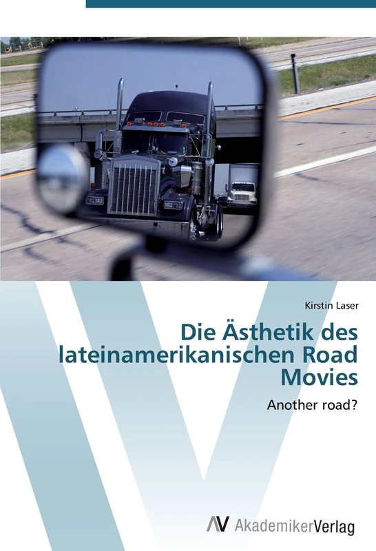 Die Ästhetik des lateinamerikanischen Road Movies: Another road?