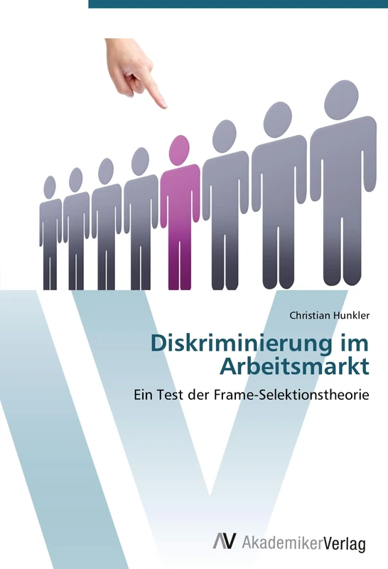 Diskriminierung im Arbeitsmarkt: Ein Test der Frame-Selektionstheorie - Image 1