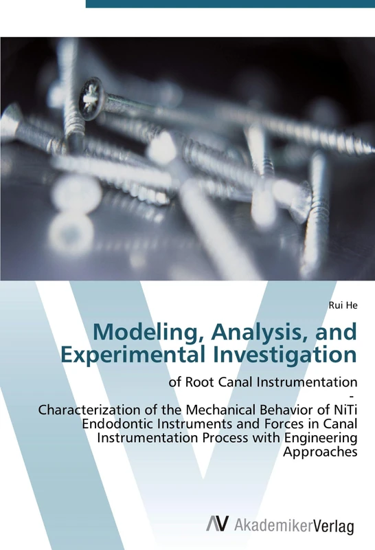 Modeling, Analysis, and Experimental Investigation: of Root Canal Instrumentation - Characterization of the Mechanical Behavior of NiTi Endodontic ... Process with Engineering Approaches - Image 1