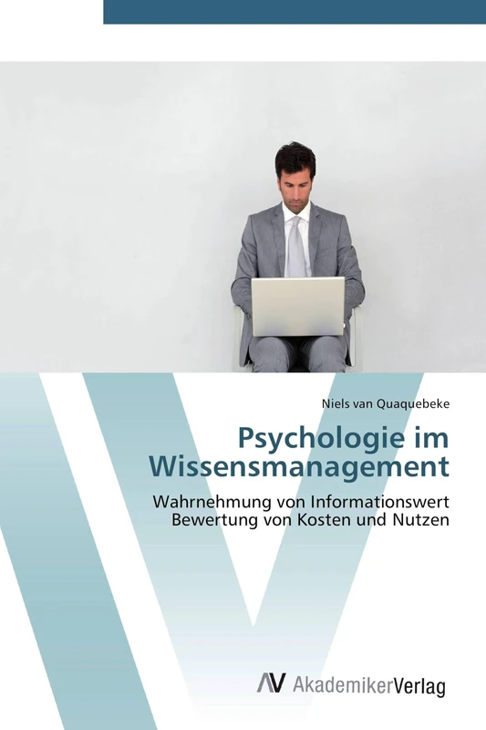 Psychologie im Wissensmanagement: Wahrnehmung von Informationswert Bewertung von Kosten und Nutzen - Image 1