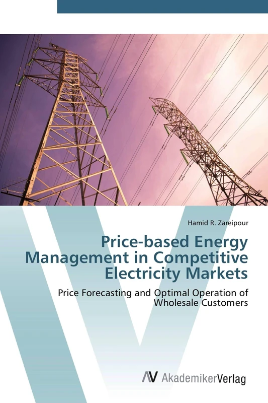 Price-based Energy Management in Competitive Electricity Markets: Price Forecasting and Optimal Operation of Wholesale Customers