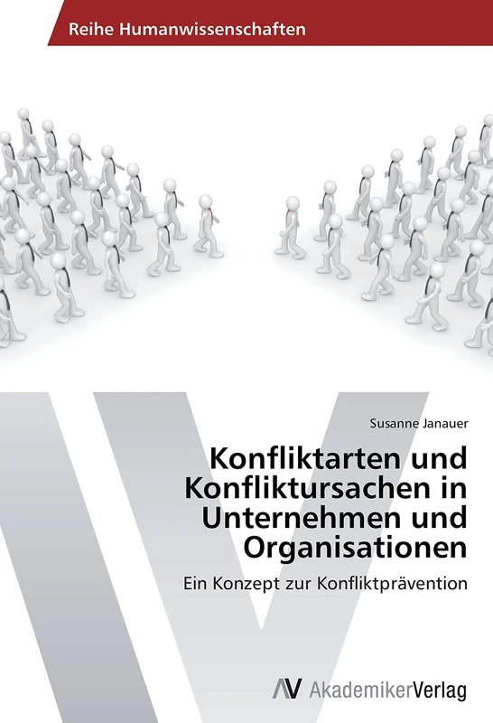 Konfliktarten und Konfliktursachen in Unternehmen und Organisatioen: Ein Konzept zur Konfliktprävention - Image 1