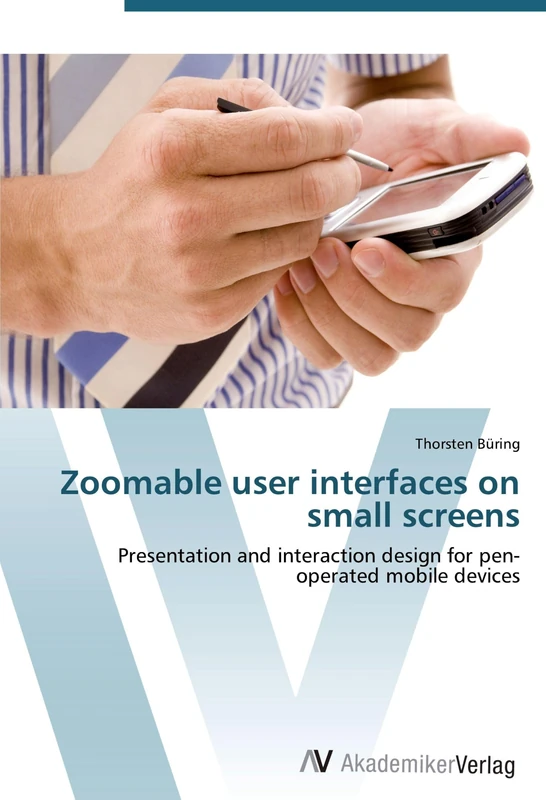 Zoomable user interfaces on small screens: Presentation and interaction design for pen-operated mobile devices
