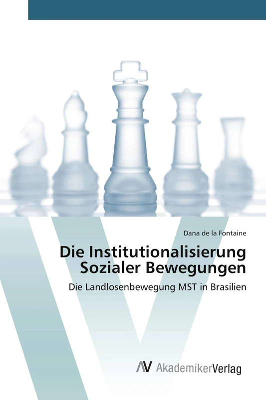 Die Institutionalisierung Sozialer Bewegungen: Die Landlosenbewegung MST in Brasilien