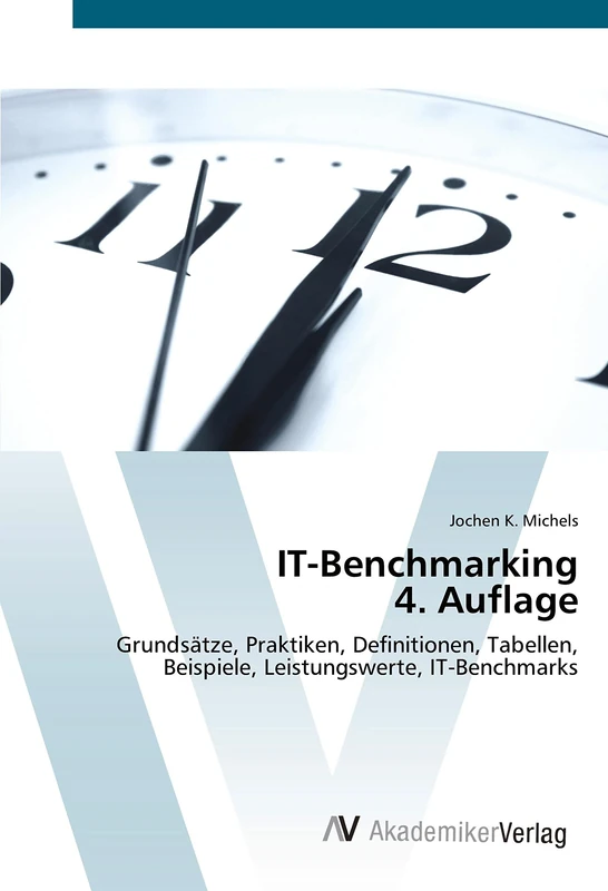 IT-Benchmarking 4. Auflage: Grundsätze, Praktiken, Definitionen, Tabellen, Beispiele, Leistungswerte, IT-Benchmarks - Image 1