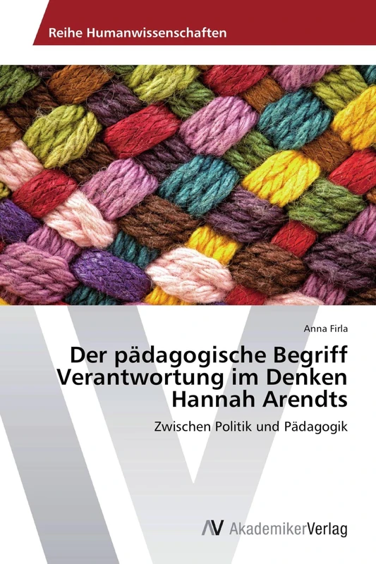 Der pädagogische Begriff Verantwortung im Denken Hannah Arendts: Zwischen Politik und Pädagogik - Image 1