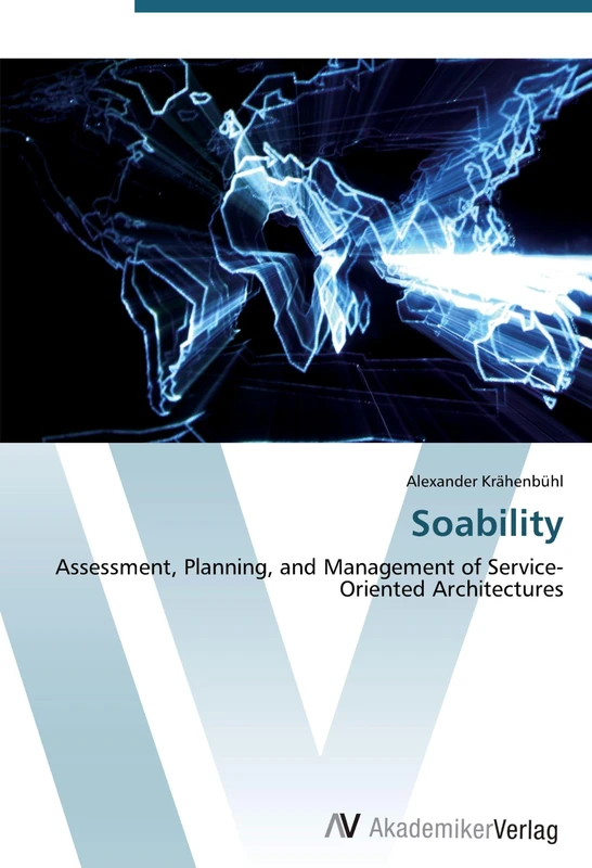 Soability: Assessment, Planning, and Management of Service-Oriented Architectures