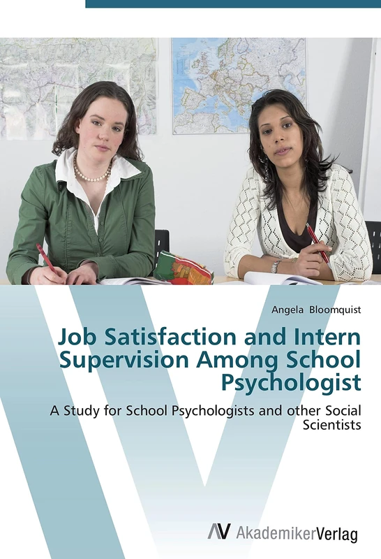 Job Satisfaction and Intern Supervision Among School Psychologist: A Study for School Psychologists and other Social Scientists