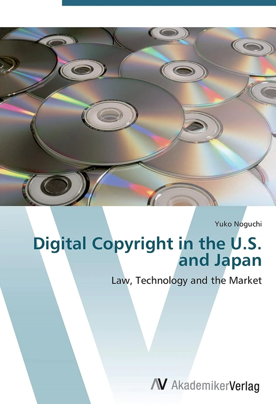Digital Copyright in the U.S. and Japan: Law, Technology and the Market