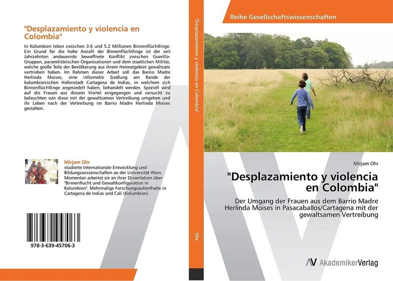 "Desplazamiento y violencia en Colombia": Der Umgang der Frauen aus dem Barrio Madre Herlinda Moises in Pasacaballos/Cartagena mit der gewaltsamen Vertreibung