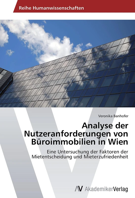 Analyse der Nutzeranforderungen von Büroimmobilien in Wien: Eine Untersuchung der Faktoren der Mietentscheidung und Mieterzufriedenheit - Image 1