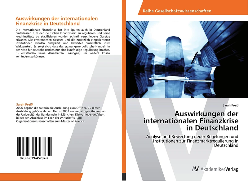 Auswirkungen der internationalen Finanzkrise in Deutschland: Analyse und Bewertung neuer Regelungen und Institutionen zur Finanzmarktregulierung in Deutschland