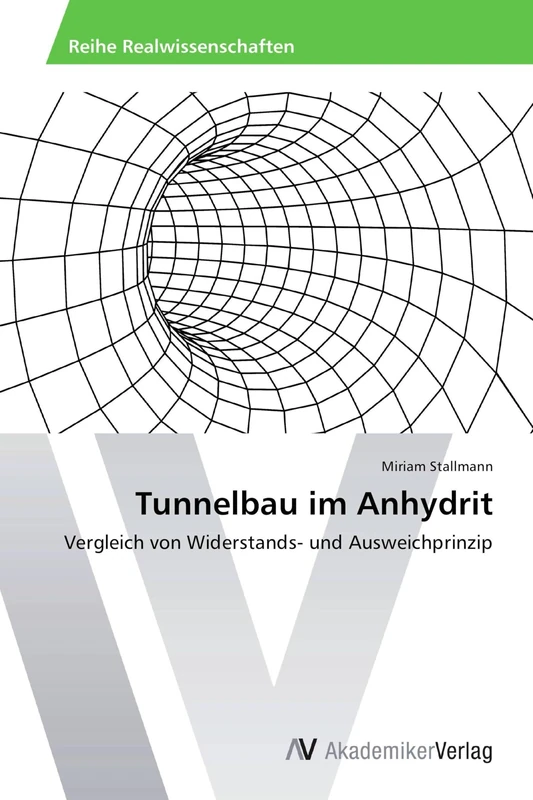 Tunnelbau im Anhydrit: Vergleich von Widerstands- und Ausweichprinzip