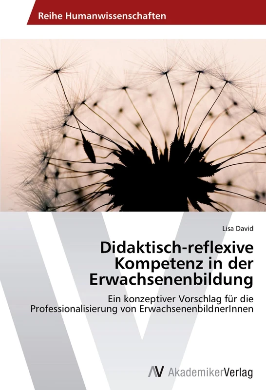 Didaktisch-reflexive Kompetenz in der Erwachsenenbildung: Ein konzeptiver Vorschlag für die Professionalisierung von ErwachsenenbildnerInnen - Image 1