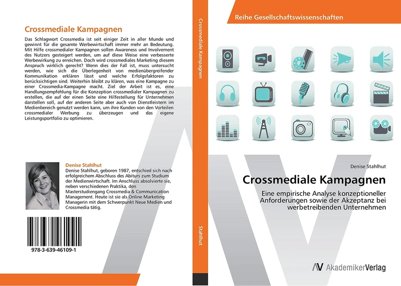 Crossmediale Kampagnen: Eine empirische Analyse konzeptioneller Anforderungen sowie der Akzeptanz bei werbetreibenden Unternehmen