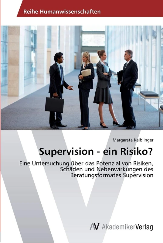 Supervision - ein Risiko?: Eine Untersuchung über das Potenzial von Risiken, Schäden und Nebenwirkungen des Beratungsformates Supervision - Image 1