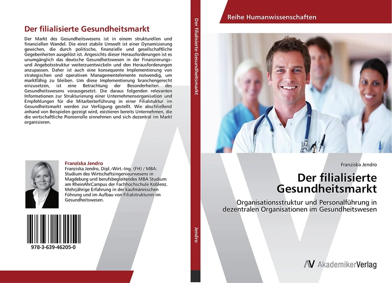 Der filialisierte Gesundheitsmarkt: Organisationsstruktur und Personalführung in dezentralen Organisationen im Gesundheitswesen