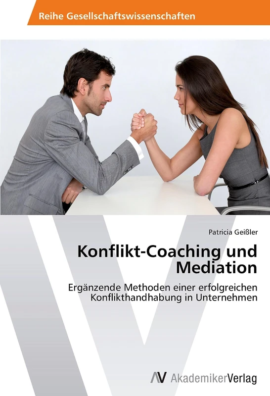 Konflikt-Coaching und Mediation: Ergänzende Methoden einer erfolgreichen Konflikthandhabung in Unternehmen - Image 1