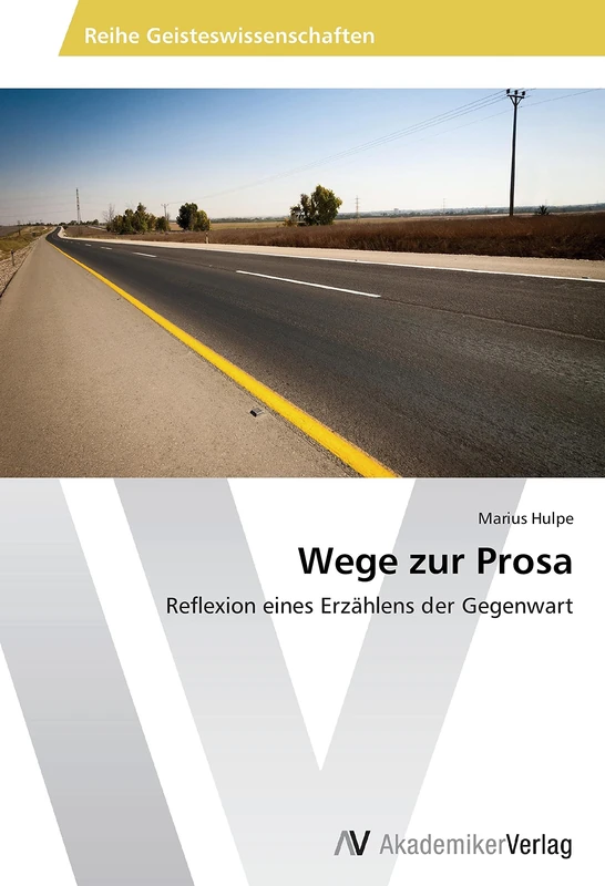 Wege zur Prosa: Reflexion eines Erzählens der Gegenwart